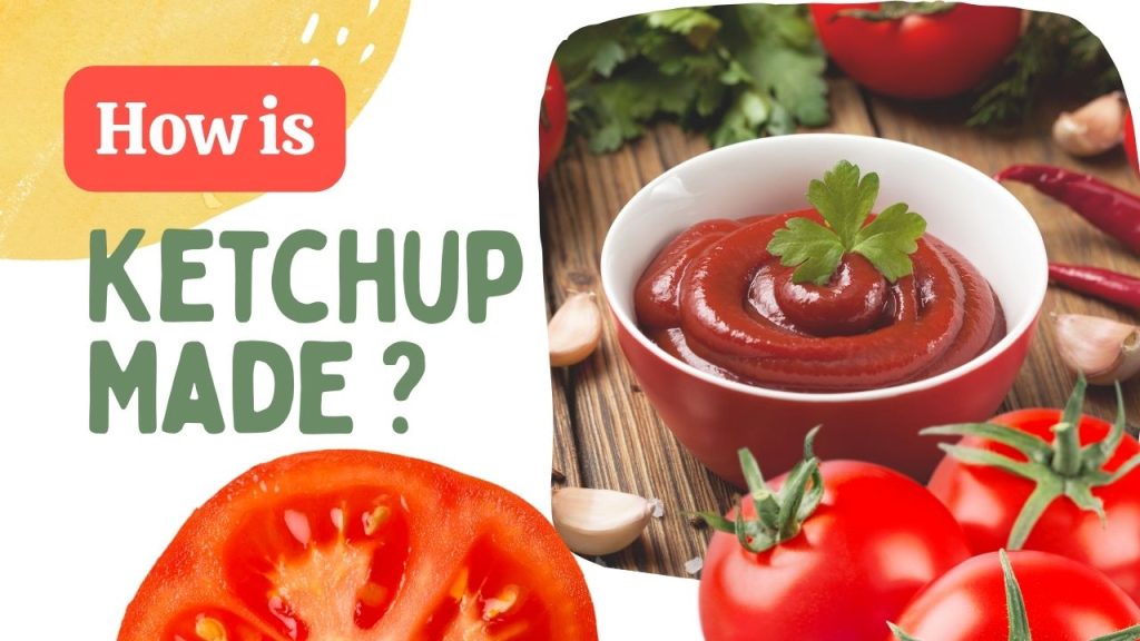 how is ketchup made a tomatoey journey from farm to bottle