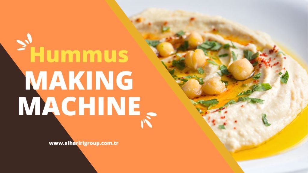 Streamline Your Hummus Production with the Perfect Hummus Making Machine